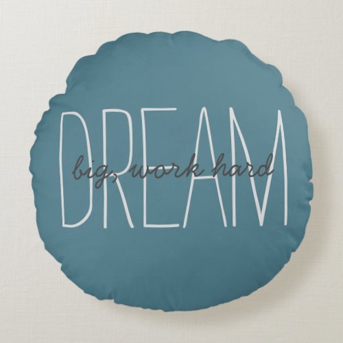 Motivational Dream Big Quote Turquoise Modern Round Pillow