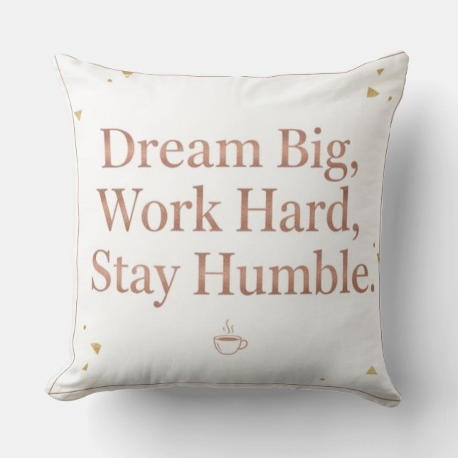 Motivational Dream Big Work Hard Rose Gold Throw P Throw Pillow (Front)