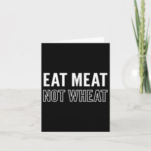 Motivational Eat Meat Not Wheat Keto Diet Message  Card