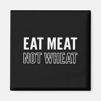 Motivational Eat Meat Not Wheat Keto Diet Message Magnet