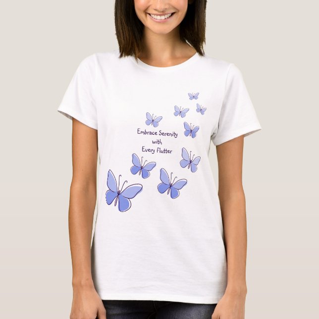 Motivational: Embrace Serenity with Every Flutter  T-Shirt (Front)