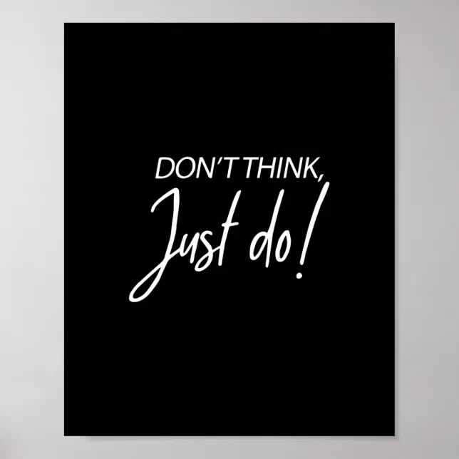 Motivational Entrepreneur Quote Dont Think Just Do Poster Zazzle