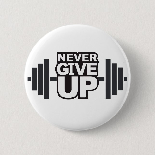 Motivational Expression "Never Give Up" Button (Front)