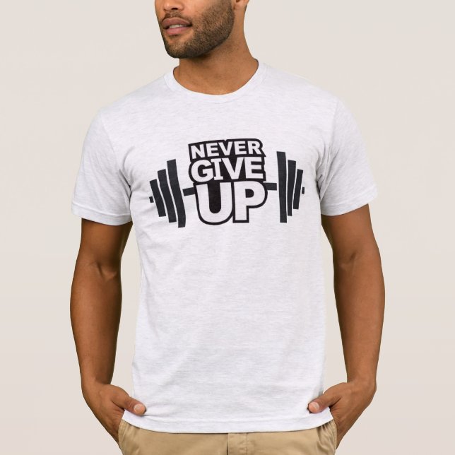 Motivational Expression "Never Give Up" T-Shirt (Front)
