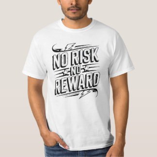 Motivational Financial Saying, No Risk No Reward T-Shirt