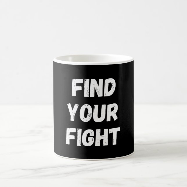 Motivational Find Your Fight Quote Art Coffee Mug (Center)