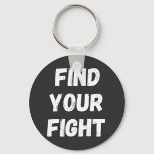 Motivational Find Your Fight Quote Art Keychain