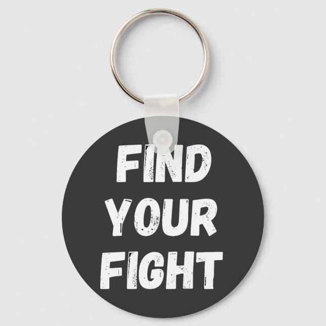 Motivational Find Your Fight Quote Art Keychain (Front)