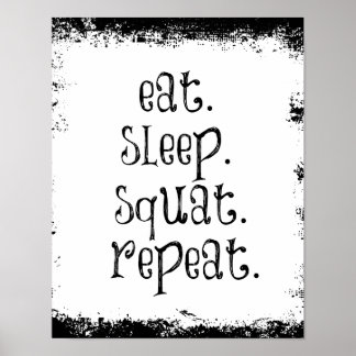 Motivational Fitness Quote, East, Sleep, Squat Poster