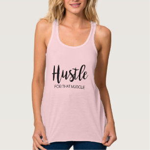 Motivational Fitness shirt..Hustle for that Muscle Tank Top
