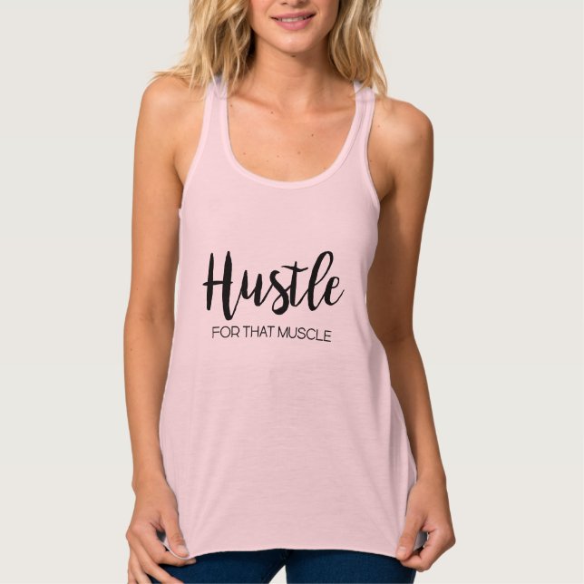 Motivational Fitness shirt..Hustle for that Muscle Tank Top (Front)