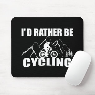 Motivational funny cycling quote mouse pad