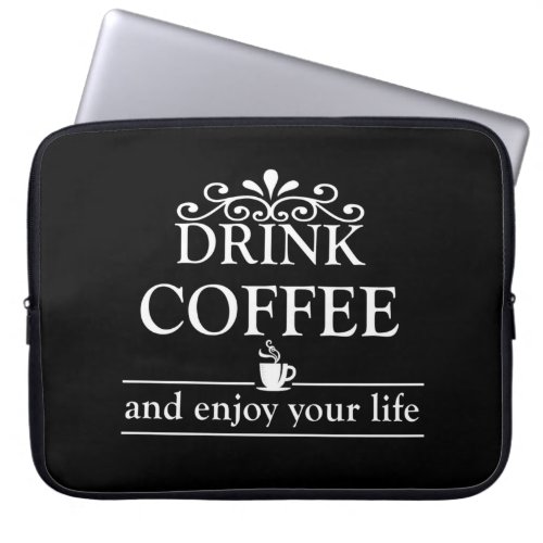 Motivational funny drinker coffee quotes laptop sleeve