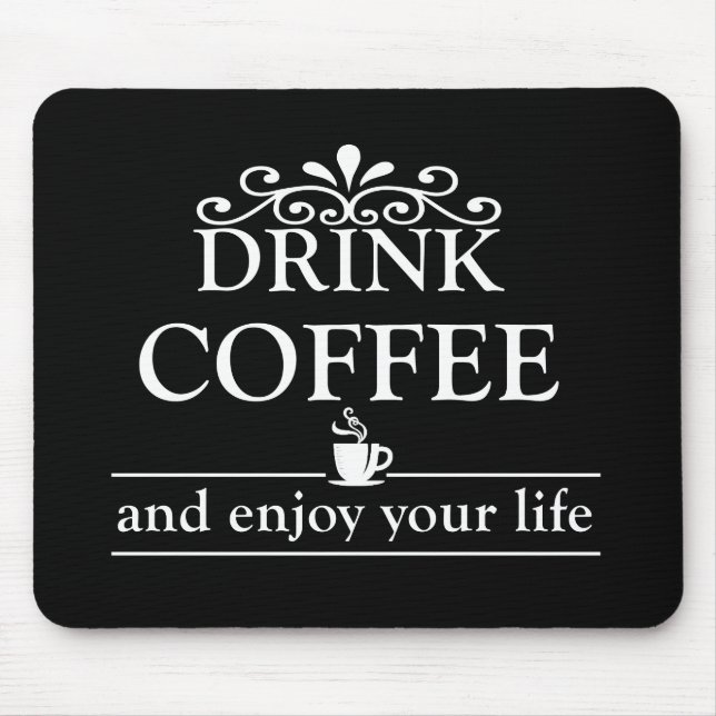 Motivational funny drinker coffee quotes mouse pad (Front)