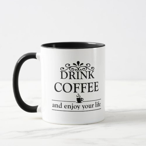 Motivational funny drinker coffee quotes mug