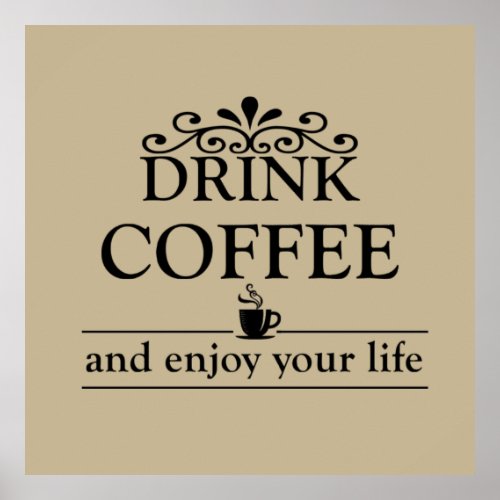 Motivational funny drinker coffee quotes poster