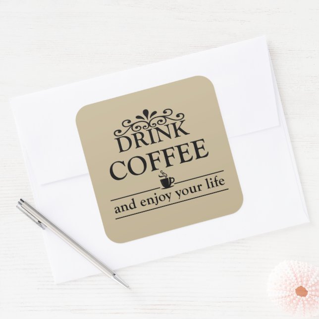 Motivational funny drinker coffee quotes square sticker (Envelope)