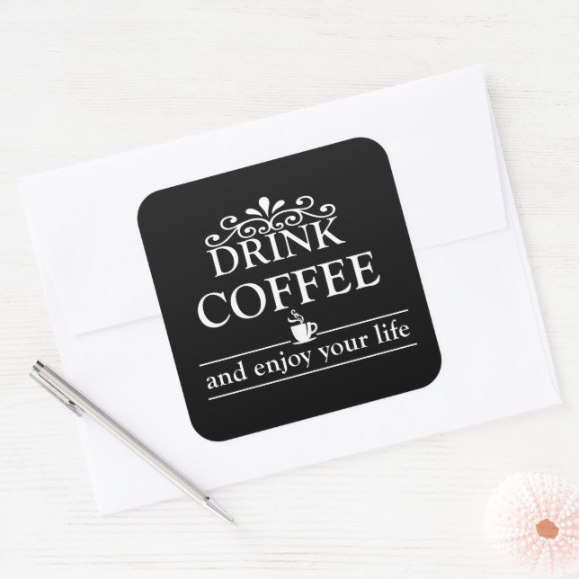Motivational funny drinker coffee quotes square sticker (Envelope)