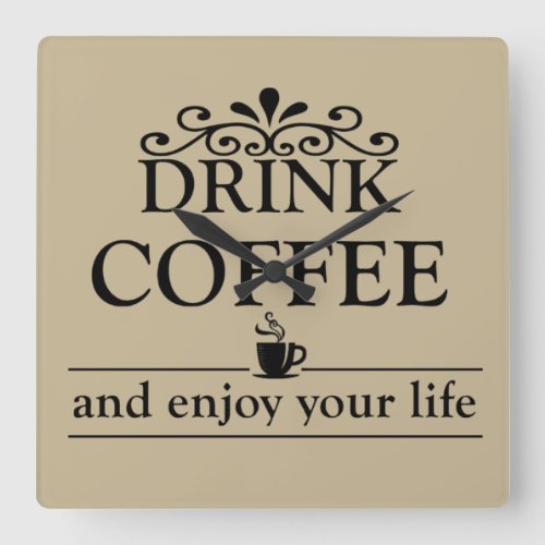 Motivational funny drinker coffee quotes square wall clock
