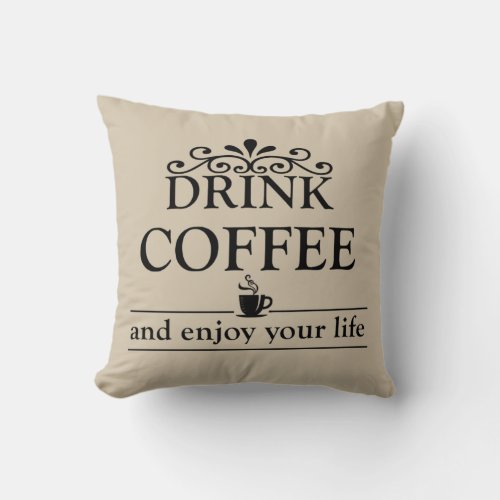 Motivational funny drinker coffee quotes throw pillow