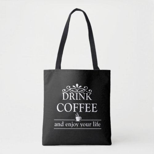 Motivational funny drinker coffee quotes tote bag