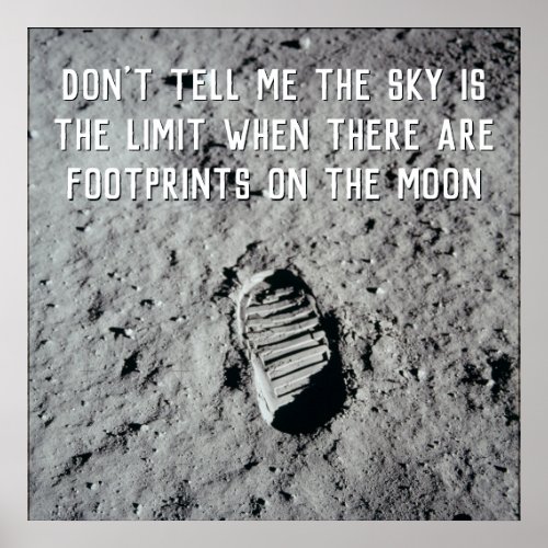 Motivational Funny Quote Footprints On The Moon Poster