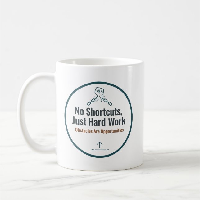 Motivational Hard Work Quote Design – No Shortcuts Coffee Mug (Left)
