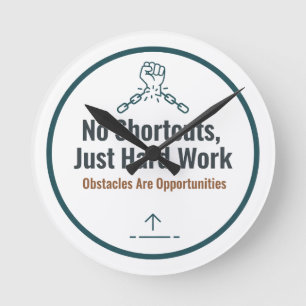 Motivational Hard Work Quote Design – No Shortcuts Round Clock