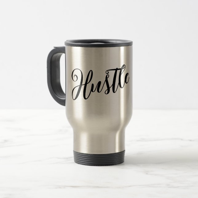 Motivational "Hustle" Modern Script Travel Mug (Front Left)