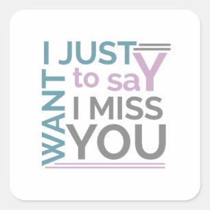 Motivational I miss you saying Square Sticker