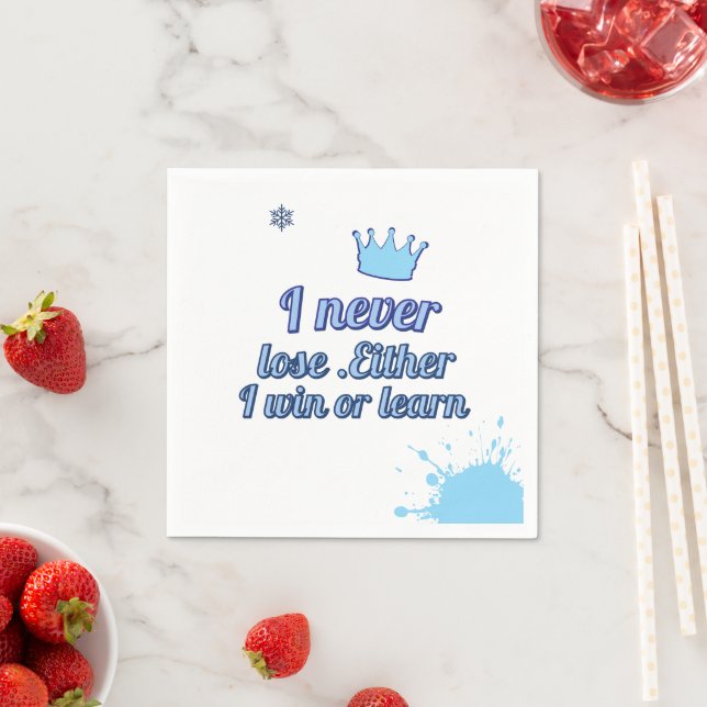 Motivational_I Never Lose Either I Win or learn Napkins (Insitu)