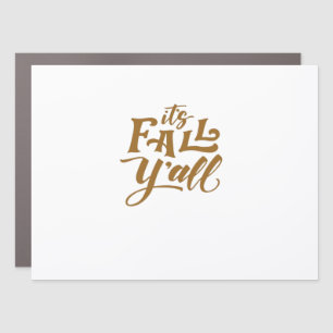 Motivational Inspirational It’s Fall Y’all Typogra Car Magnet