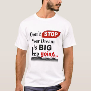 motivational, inspirational, quotes and positivity T-Shirt