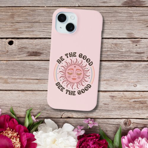 Motivational Inspirational Saying Be the Good  iPhone 15 Case
