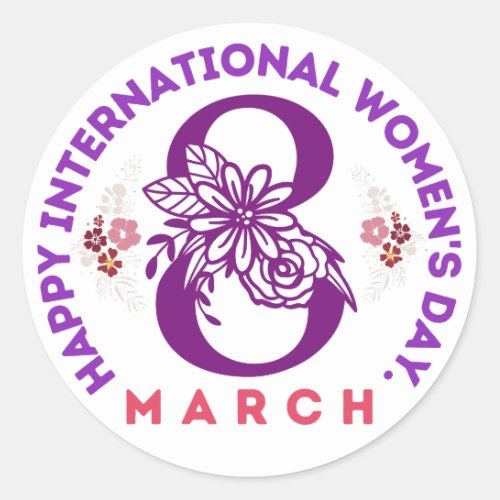 Motivational International Womens Day March 8th Classic Round Sticker
