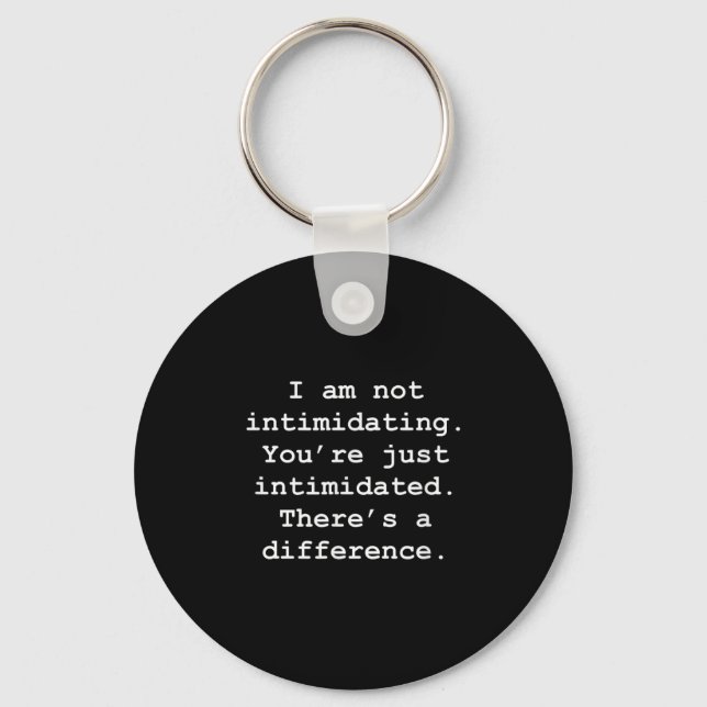 Motivational Intimidating Self Aware Quote  Keychain (Front)