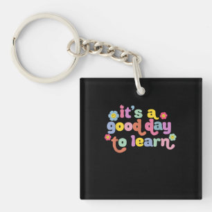 Motivational Its A Good Day To Learn Teacher Keychain
