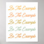 Motivational Kindness Quote Retro Lettering Poster<br><div class="desc">This stylish poster has the inspirational and motivational kindness quote - Be the Example - in retro lettering and colors.</div>