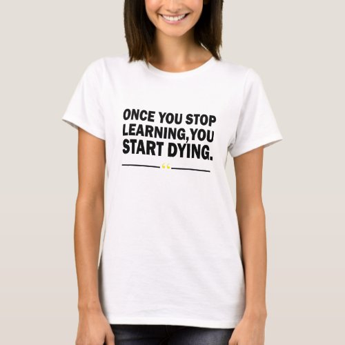 Motivational learning quotes about teacher   T_Shirt