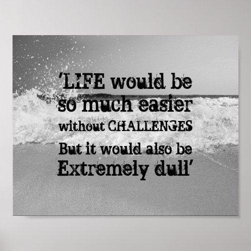 Motivational Life Challenges Quote Poster