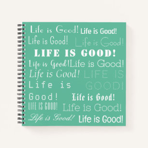 Motivational "Life is Good" on Soft Green and Blue Notebook