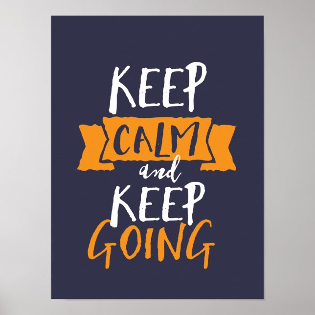 Motivational Life Quote Keep Calm Keep Going Poster (Front)
