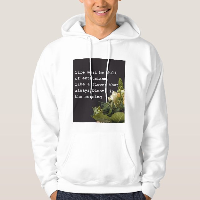 Motivational Life Quote T-Shirt with Flower Design Hoodie (Front)