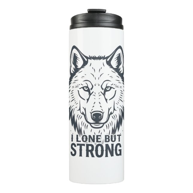 Motivational "Lone But Strong" Lone Wolf Thermal Tumbler (Front)