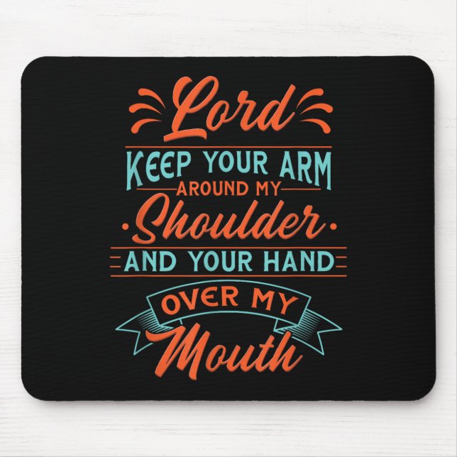 Motivational Lord Keep Your Arm Around My Shoulder Mouse Pad (Front)
