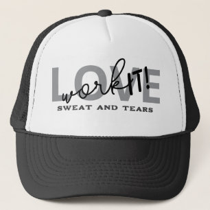 Motivational Love Sweat And Tears Work It Gym Trucker Hat