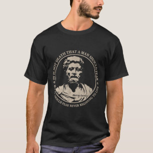 Motivational Marcus Aurelius Quote On Fear T-Shirt