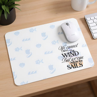 Motivational Minimalist Nautical Quote Mouse Pad