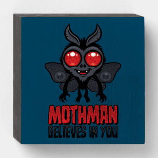 Motivational Mothman Believes In You Wooden Box Sign