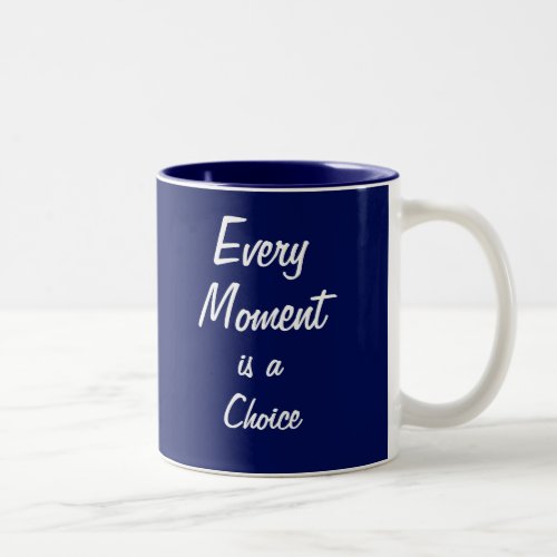 Motivational Mug _ Blue _ Every Moment